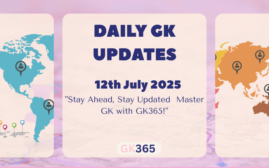 Daily GK 12th July 2025