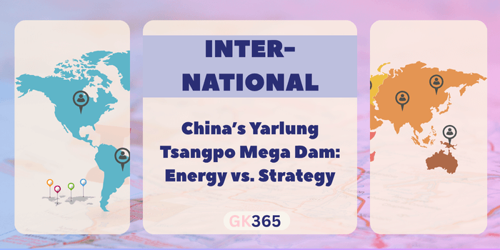 China’s Yarlung Tsangpo Mega Dam: Energy vs. Strategy