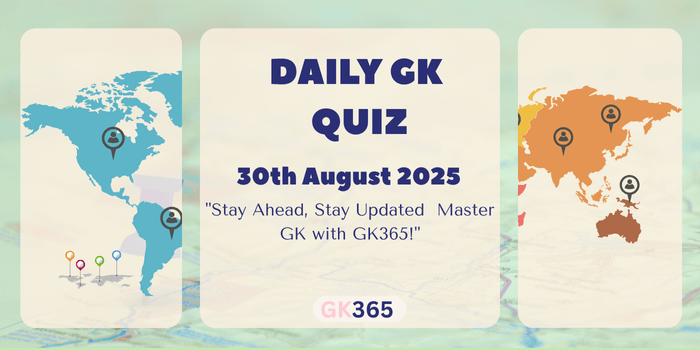 Daily GK Quiz 30th August 2025