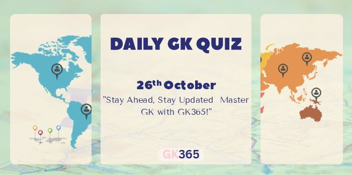 Daily GK Quiz 26th October 2025