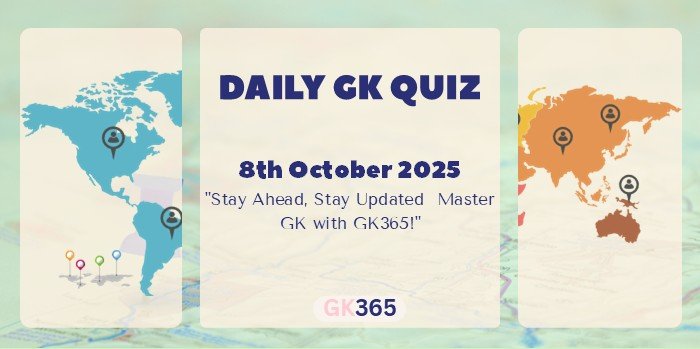 Daily GK Quiz 8th October 2025