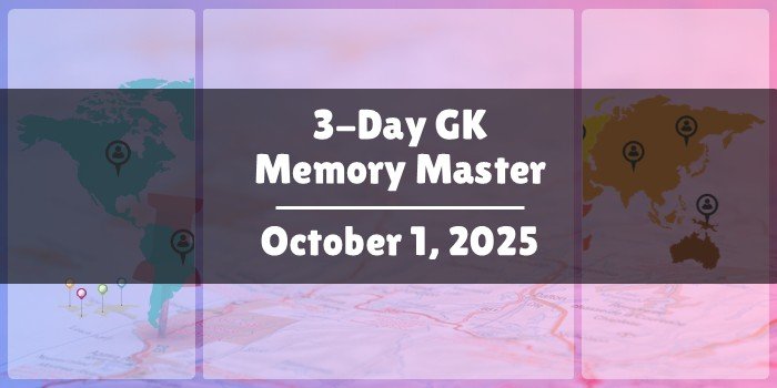 3-Day GK Memory Master: Oct. 1, 2025