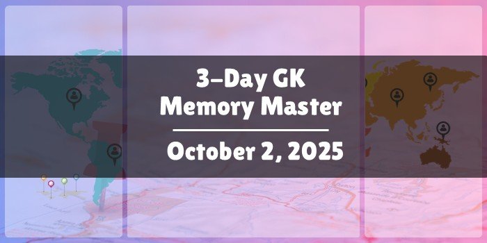 3-Day GK Memory Master: Oct. 2, 2025