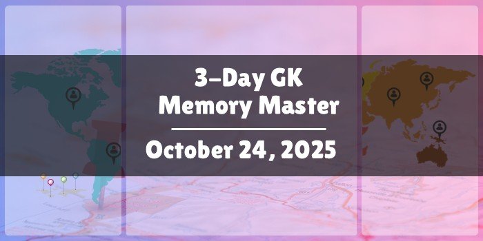 3-Day GK Memory Master: Oct. 24, 2025
