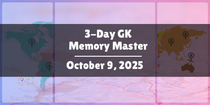 3-Day GK Memory Master: Oct. 9, 2025