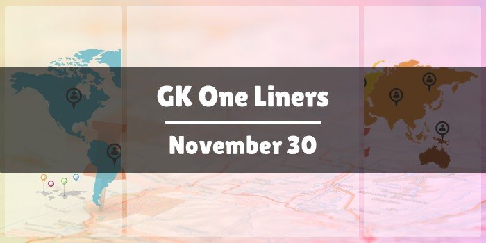 GK One Liners: November 30, 2025