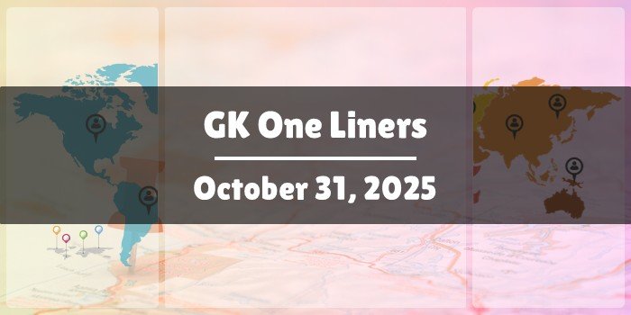 GK One Liners: October 31, 2025