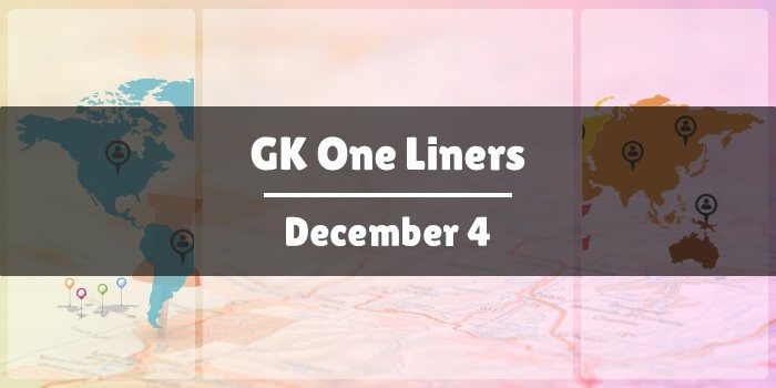 GK One Liners: December 4, 2025